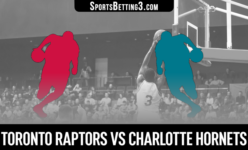 Toronto Raptors vs Charlotte Hornets Betting Odds