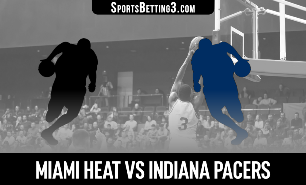 Miami Heat vs Indiana Pacers Betting Odds