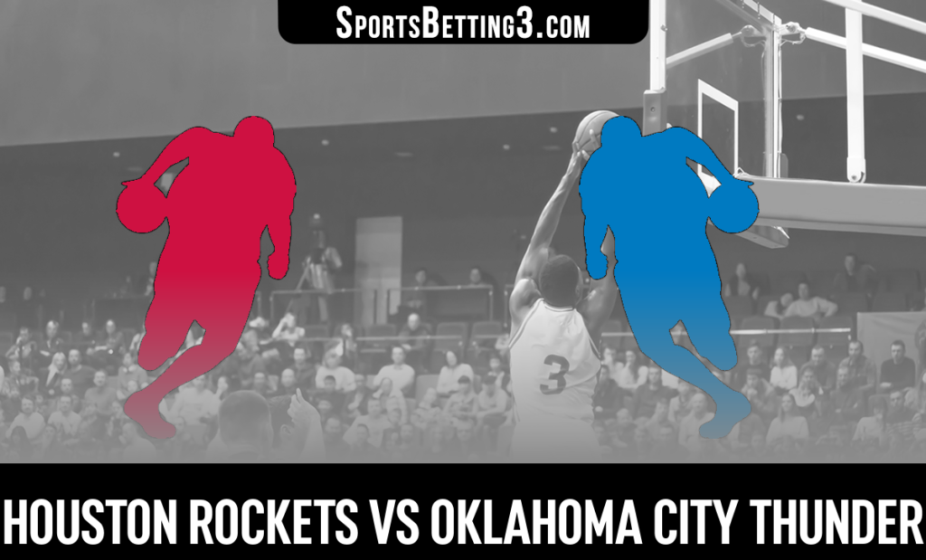 Houston Rockets vs Oklahoma City Thunder Betting Odds