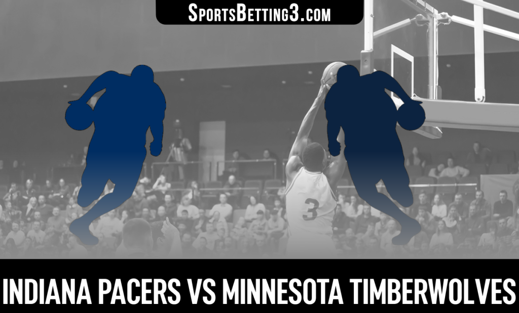 Indiana Pacers vs Minnesota Timberwolves Betting Odds