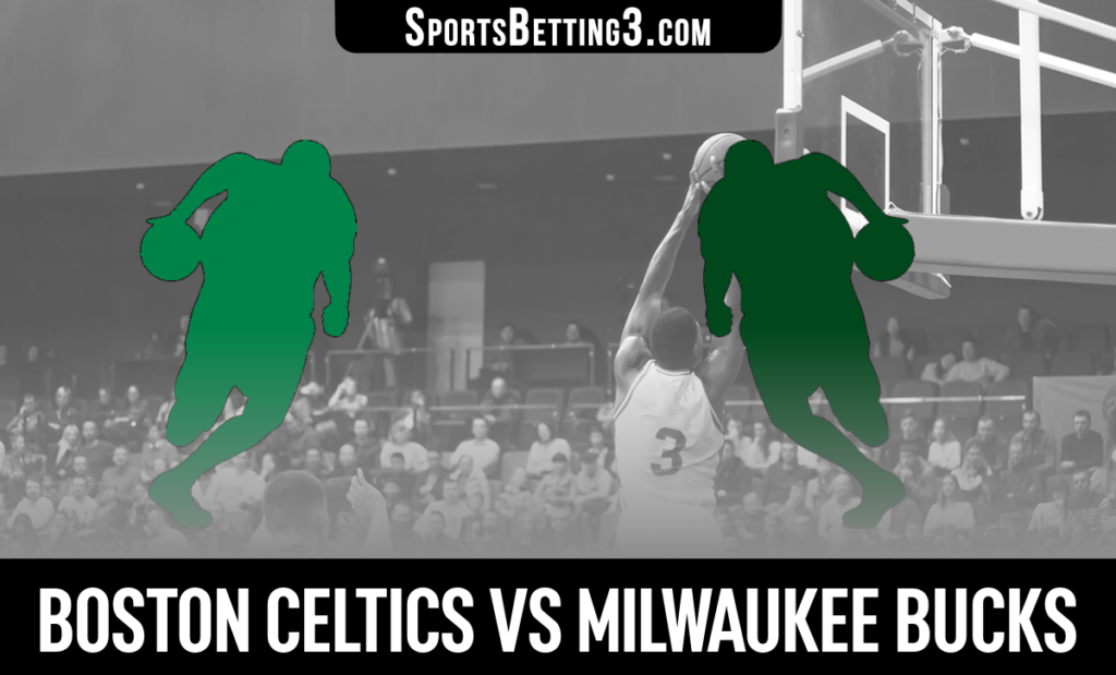 Boston Celtics vs Milwaukee Bucks Betting Odds
