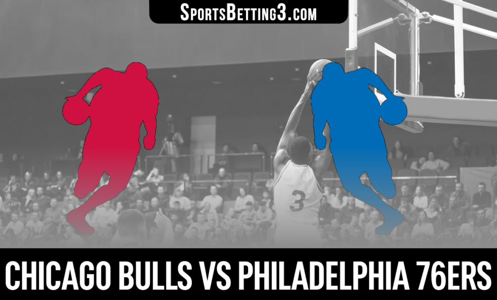 Chicago Bulls vs Philadelphia 76ers Betting Odds