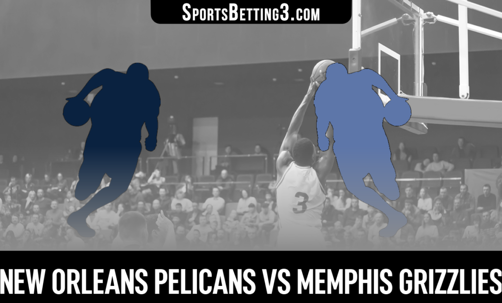 New Orleans Pelicans vs Memphis Grizzlies Betting Odds