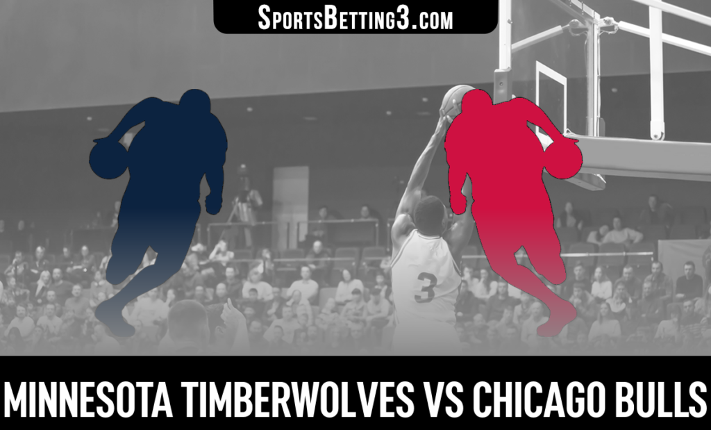 Minnesota Timberwolves vs Chicago Bulls Betting Odds