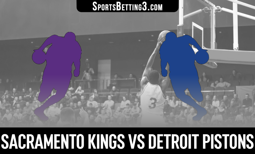Sacramento Kings vs Detroit Pistons Betting Odds