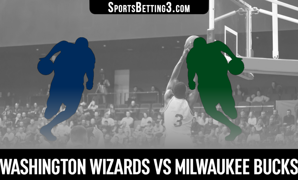 Washington Wizards vs Milwaukee Bucks Betting Odds
