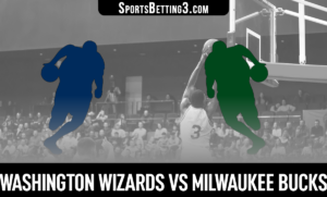 Washington Wizards vs Milwaukee Bucks Betting Odds