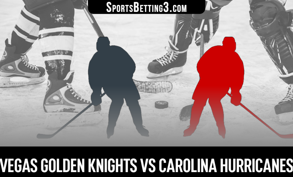 Vegas Golden Knights vs Carolina Hurricanes Betting Odds