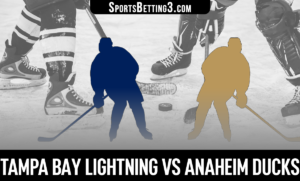 Tampa Bay Lightning vs Anaheim Ducks Betting Odds