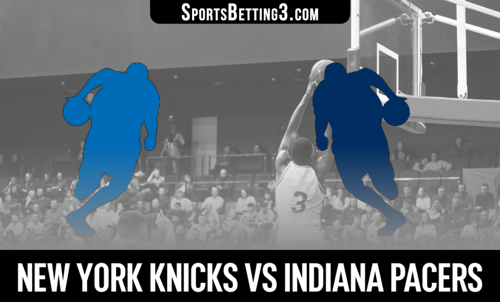 New York Knicks vs Indiana Pacers Betting Odds
