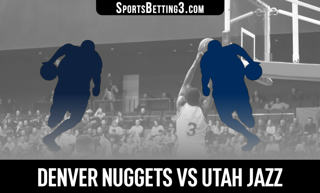 Denver Nuggets vs Utah Jazz Betting Odds