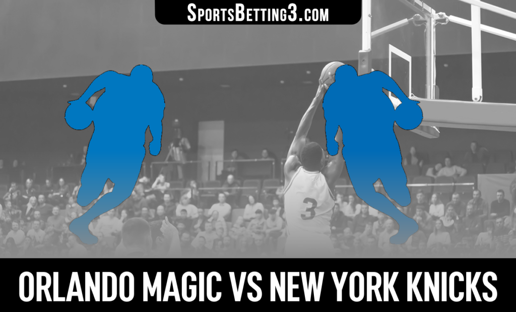 Orlando Magic vs New York Knicks Betting Odds