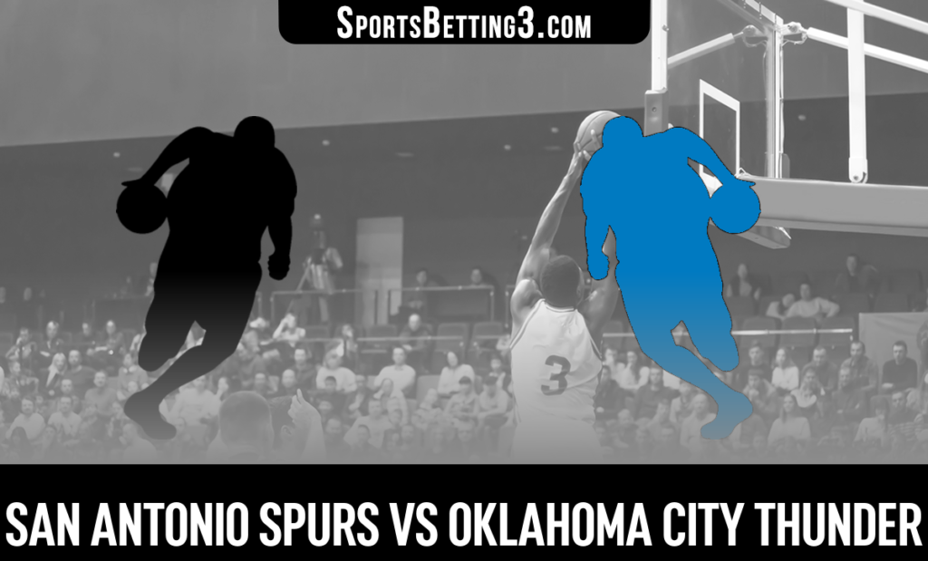 San Antonio Spurs vs Oklahoma City Thunder Betting Odds