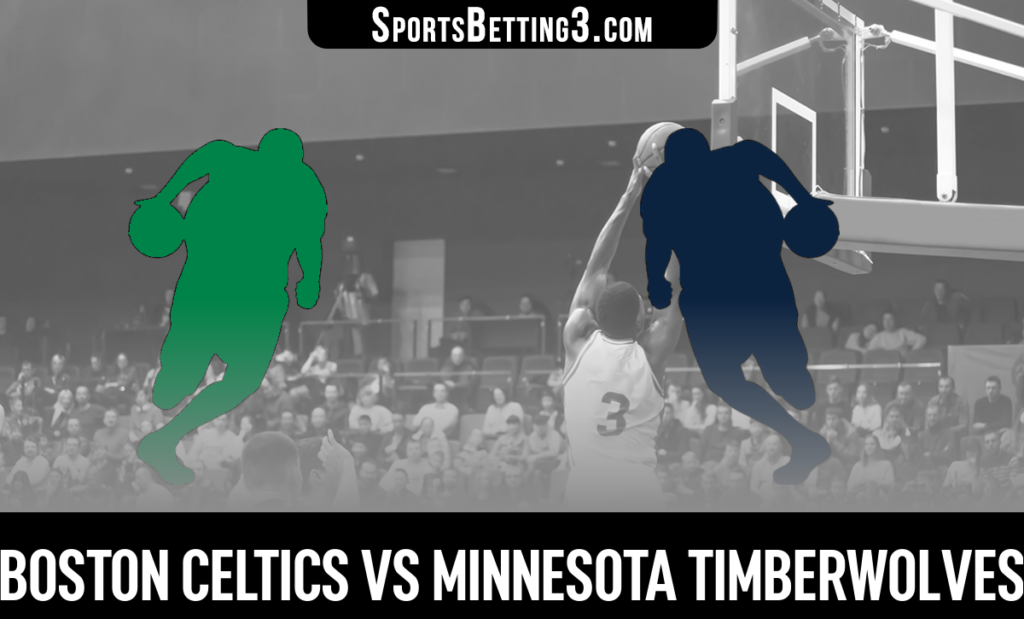Boston Celtics vs Minnesota Timberwolves Betting Odds