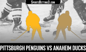 Pittsburgh Penguins vs Anaheim Ducks Betting Odds
