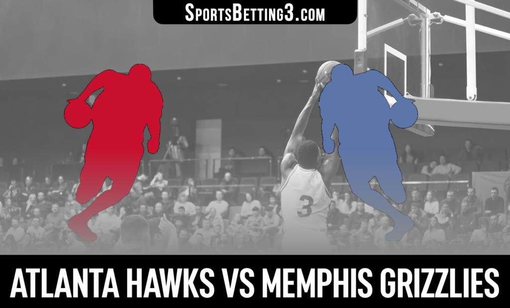 Atlanta Hawks vs Memphis Grizzlies Betting Odds