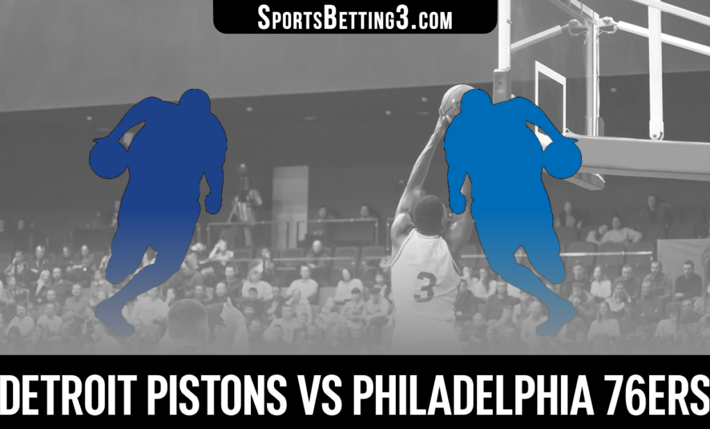 Detroit Pistons vs Philadelphia 76ers Betting Odds