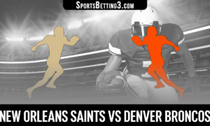New Orleans Saints vs Denver Broncos Betting Odds