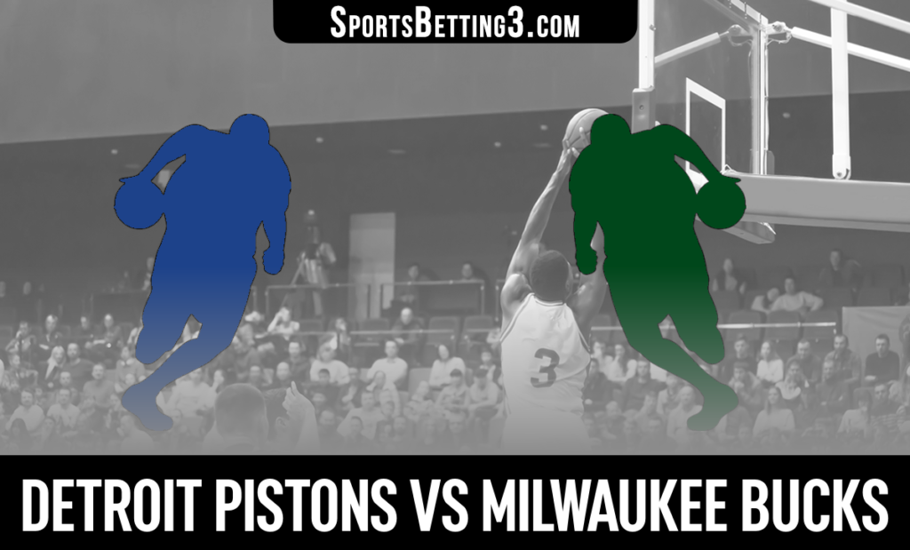 Detroit Pistons vs Milwaukee Bucks Betting Odds
