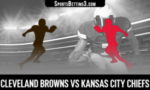 Cleveland Browns vs Kansas City Chiefs Betting Odds