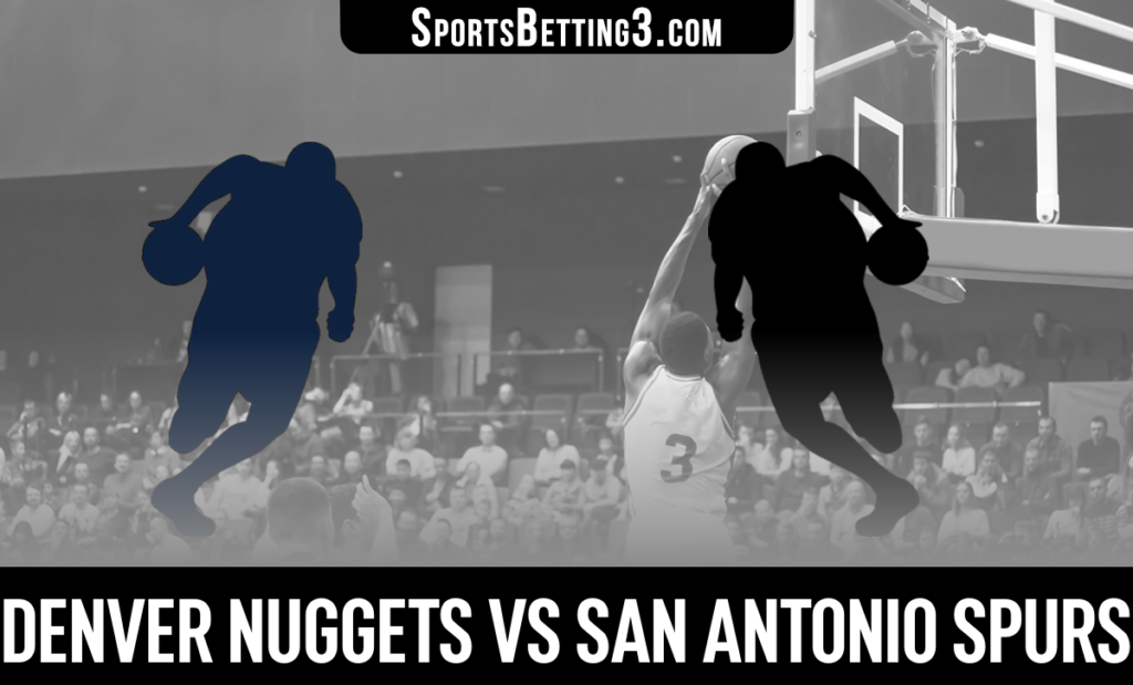 Denver Nuggets vs San Antonio Spurs Betting Odds