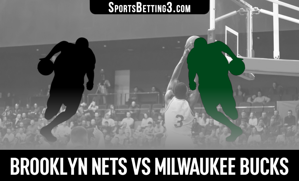 Brooklyn Nets vs Milwaukee Bucks Betting Odds