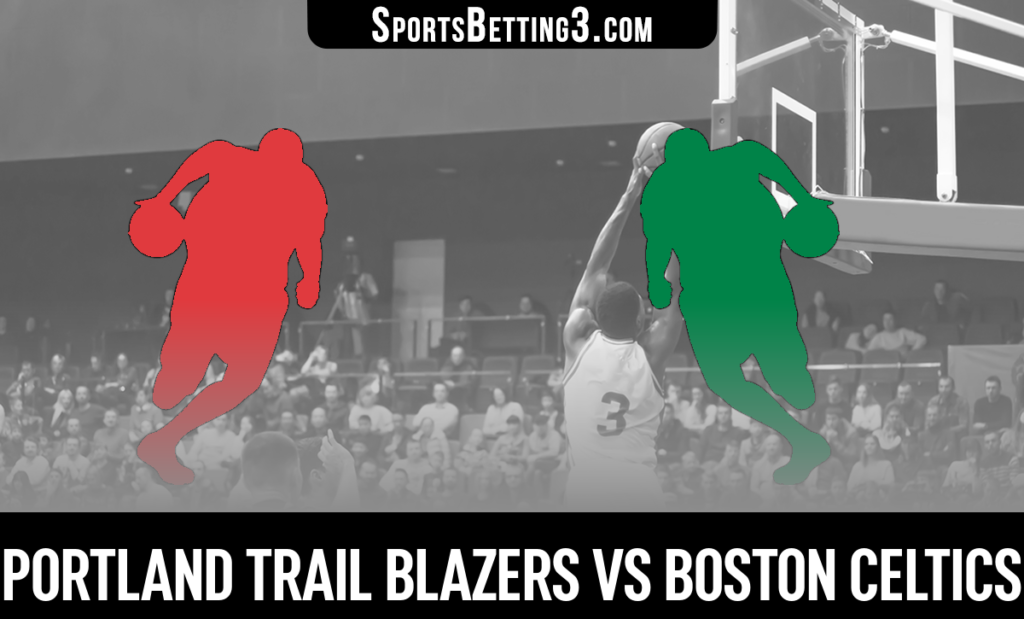 Portland Trail Blazers vs Boston Celtics Betting Odds