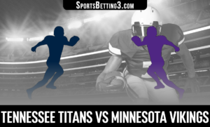 Tennessee Titans vs Minnesota Vikings Betting Odds