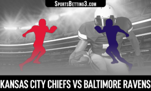 Kansas City Chiefs vs Baltimore Ravens Betting Odds