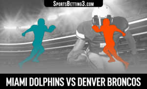 Miami Dolphins vs Denver Broncos Betting Odds