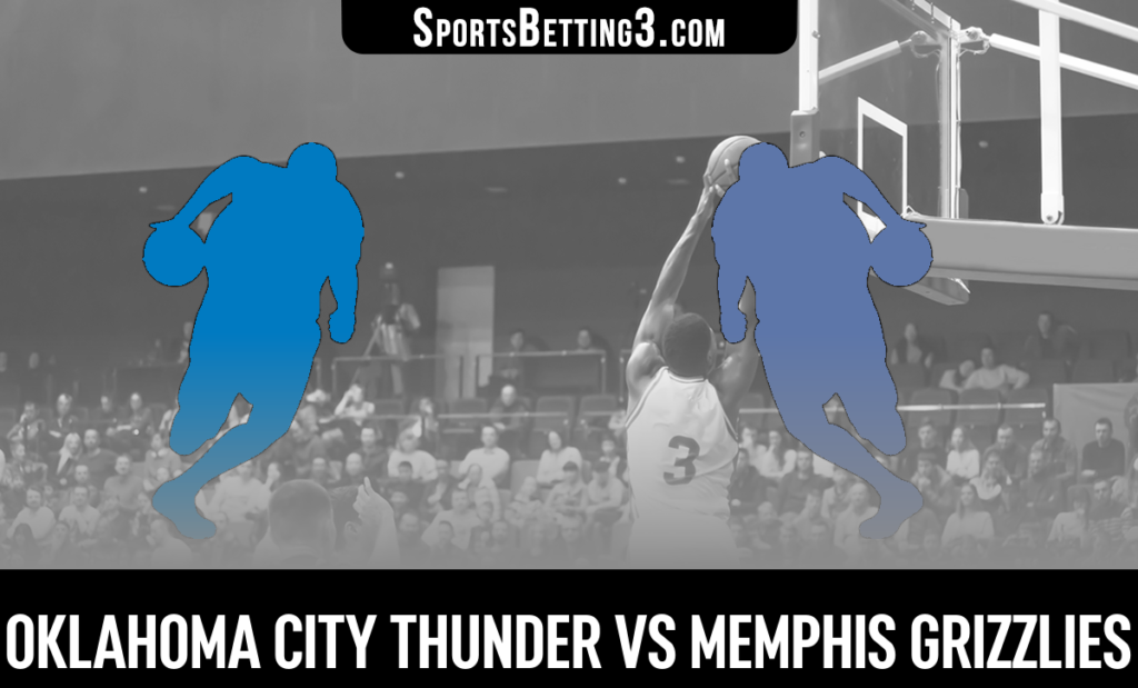 Oklahoma City Thunder vs Memphis Grizzlies Betting Odds