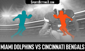 Miami Dolphins vs Cincinnati Bengals Betting Odds