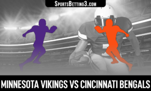 Minnesota Vikings vs Cincinnati Bengals Betting Odds