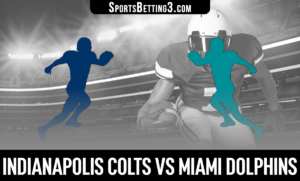 Indianapolis Colts vs Miami Dolphins Betting Odds