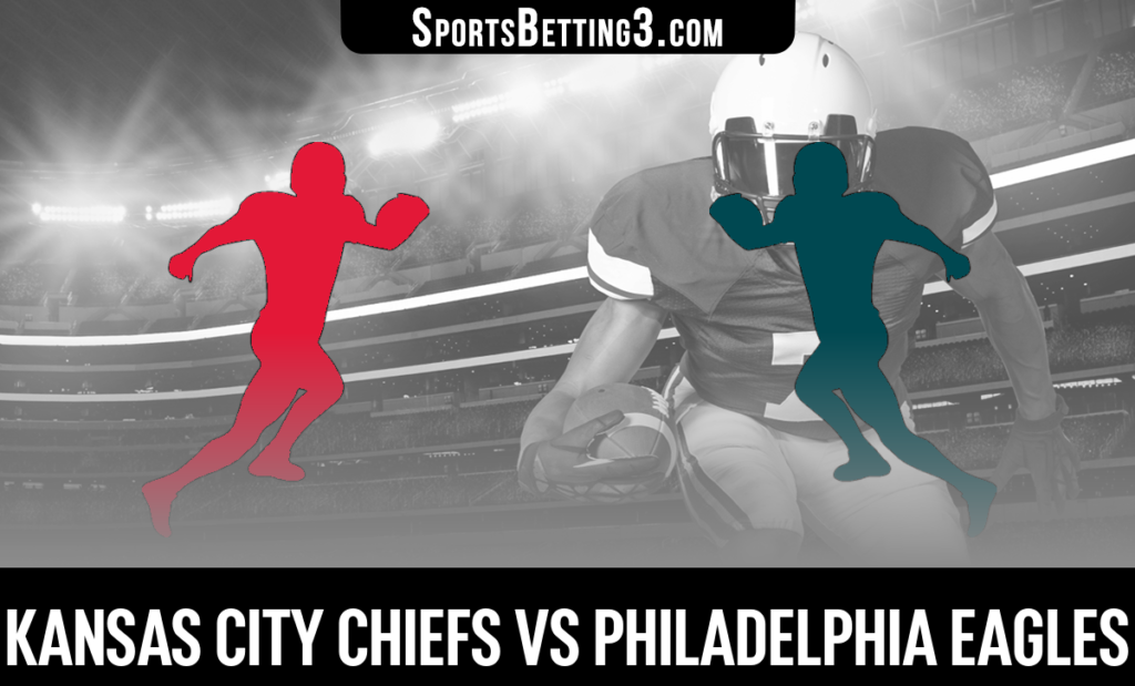 Kansas City Chiefs vs Philadelphia Eagles Betting Odds