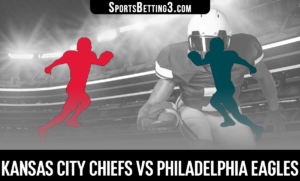 Kansas City Chiefs vs Philadelphia Eagles Betting Odds