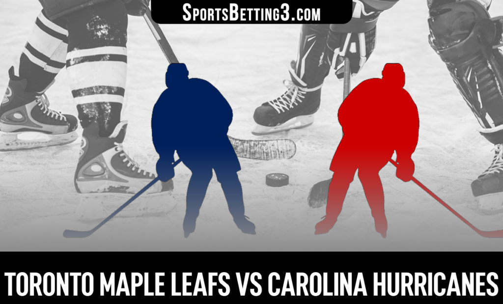 Toronto Maple Leafs vs Carolina Hurricanes Betting Odds