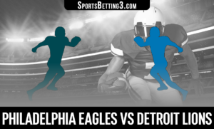 Philadelphia Eagles vs Detroit Lions Betting Odds