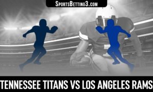 Tennessee Titans vs Los Angeles Rams Betting Odds