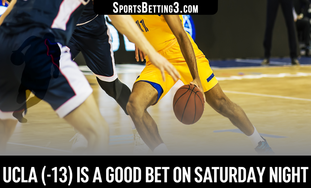 UCLA (-13) is a Good Bet on Saturday Night