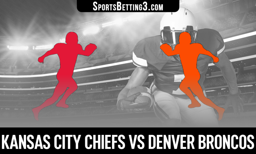 Kansas City Chiefs vs Denver Broncos Betting Odds