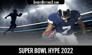 Super Bowl Hype 2022