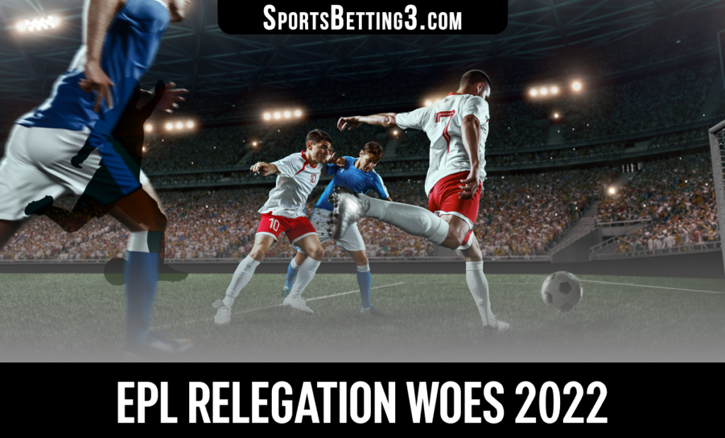 EPL Relegation Woes 2022