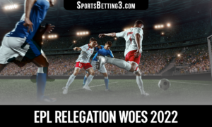 EPL Relegation Woes 2022