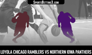 Loyola Chicago vs Northern Iowa Betting Odds
