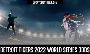 Detroit Tigers 2022 World Series Odds
