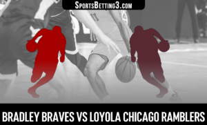 Bradley vs Loyola Chicago Betting Odds