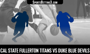 Cal State Fullerton vs Duke Betting Odds