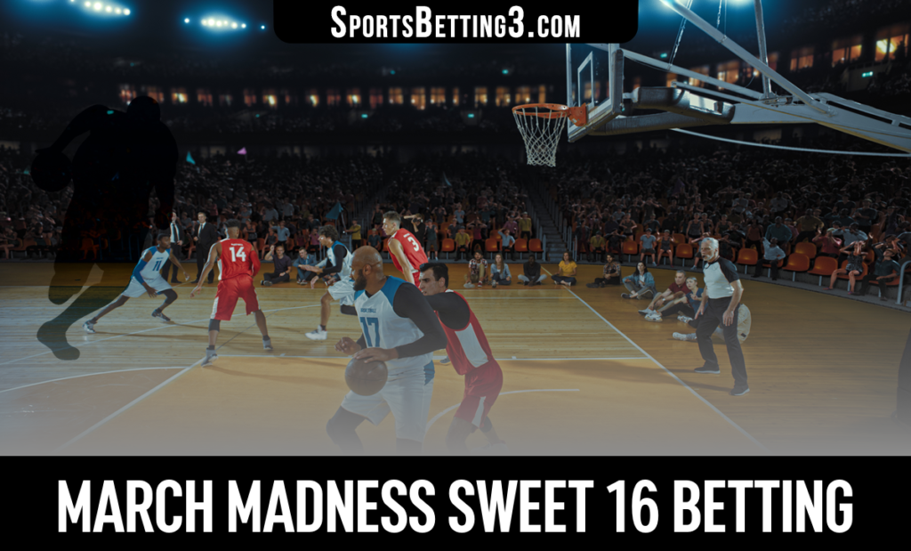 March Madness Sweet 16 Betting