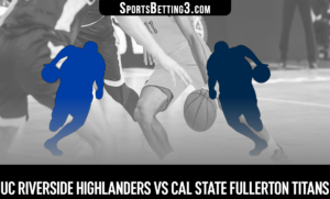 UC Riverside vs Cal State Fullerton Betting Odds